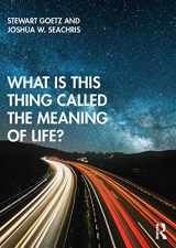 9780415786775-0415786770-What is this thing called The Meaning of Life?