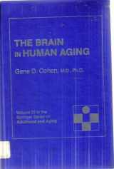 9780826158307-0826158307-The Brain in Human Aging (SPRINGER SERIES ON LIFE STYLES AND ISSUES IN AGING)