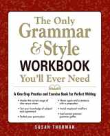 9781440530067-1440530068-The Only Grammar & Style Workbook You'll Ever Need: A One-Stop Practice and Exercise Book for Perfect Writing