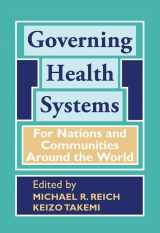 9781942108009-1942108001-Governing Health Systems: For Nations and Communities Around the World