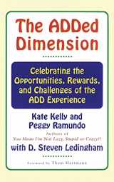 9780684846293-0684846292-The ADDED DIMENSION: CELEBRATING THE OPPORTUNITIES, REWARDS, AND CHALLENGES OF THE ADD EXPERIENCE