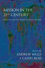 9781570757730-1570757739-Mission in the Twenty-First Century: Exploring the Five Marks of Global Mission