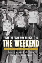 9781565847767-1565847768-From the Folks Who Brought You the Weekend: A Short, Illustrated History of Labor in the United States
