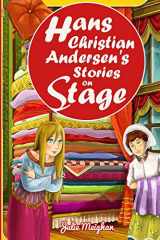 9780993550621-0993550622-Hans Christian Andersen's Stories on Stage: Plays for Children