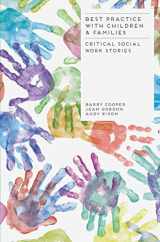 9781137003010-1137003014-Best Practice with Children and Families: Critical Social Work Stories