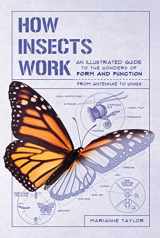 9781615196494-1615196498-How Insects Work: An Illustrated Guide to the Wonders of Form and Function―from Antennae to Wings (How Nature Works)