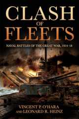 9781682470084-1682470083-Clash of Fleets: Naval Battles of the Great War, 1914–18