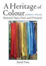 9781782210368-1782210369-A Heritage of Colour: Natural Dyes Past and Present