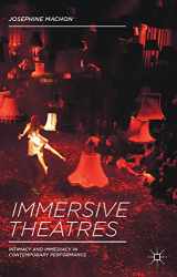 9781137019844-1137019840-Immersive Theatres: Intimacy and Immediacy in Contemporary Performance