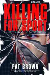 9781597775755-1597775754-Killing for Sport: Inside the Minds of Serial Killers