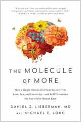 9781946885111-1946885118-The Molecule of More: How a Single Chemical in Your Brain Drives Love, Sex, and Creativity―and Will Determine the Fate of the Human Race