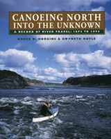 9780920474938-0920474934-Canoeing North Into the Unknown: A Record of River Travel, 1874 to 1974