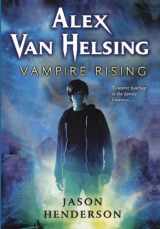 9780606230605-0606230602-Alex Van Helsing: Vampire Rising (Turtleback School & Library Binding Edition)