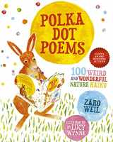9781909991156-1909991155-Polka Dot Poems: 100 Weird and Wonderful Haiku