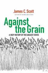 9780300182910-0300182910-Against the Grain: A Deep History of the Earliest States