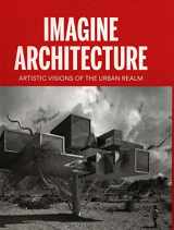 9783899555448-3899555449-Imagine Architecture: Artistic Visions of the Urban Realm