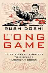 9780197527917-0197527914-The Long Game: China's Grand Strategy to Displace American Order (Bridging the Gap)