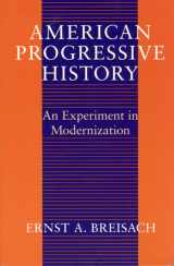 9780226072760-0226072762-American Progressive History: An Experiment in Modernization