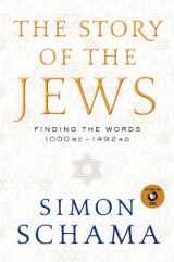 9780060539184-0060539186-The Story of the Jews: Finding the Words 1000 BC - 1492 AD (Story of the Jews, 1)