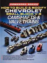9780879385958-0879385952-How to Build and Modify Chevrolet Small-Block V-8 Camshafts & Valvetrains (Motorbooks International Powerpro Series)