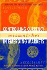 9780881323603-0881323608-Controlling Currency Mismatches in Emerging Markets