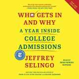 9781797108957-1797108956-Who Gets in and Why: A Year Inside College Admissions