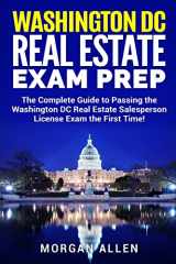 9781984062413-1984062417-Washington DC Real Estate Exam Prep: The Complete Guide to Passing the Washington DC Real Estate Salesperson License Exam the First Time!