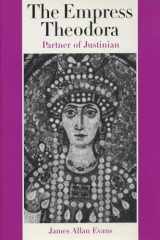 9780292702707-0292702701-The Empress Theodora: Partner of Justinian