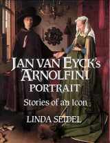 9780521431255-0521431255-Jan Van Eyck's Arnolfini Portrait: Stories of an Icon