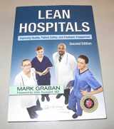 9781439870433-1439870438-Lean Hospitals: Improving Quality, Patient Safety, and Employee Engagement, Second Edition