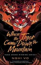 9781250786135-1250786134-When the Tiger Came Down the Mountain (The Singing Hills Cycle, 2)
