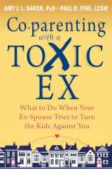 9781608829583-1608829588-Co-parenting with a Toxic Ex: What to Do When Your Ex-Spouse Tries to Turn the Kids Against You