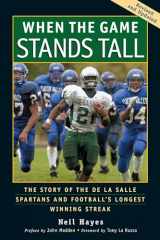 9781583941300-1583941304-When the Game Stands Tall: The Story of the De La Salle Spartans and Football's Longest Winning Streak