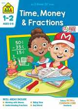 9780938256441-0938256440-School Zone - Time, Money & Fractions Workbook - 32 Pages, Ages 6 to 8, 1st and 2nd Grade, Adding Money, Counting Coins, Telling Time, and More (School Zone I Know It!® Workbook Series)