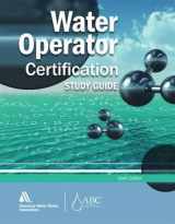 9781583218525-1583218521-Water Operator Certification Study Guide: A Guide to Preparing for Water Treatment and Distribution Operator Certification Exams