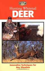9780865731219-0865731217-Hunting Whitetail Deer: Innovative Techniques for Any Situation (Hunting & Fishing Library: Complete Hunter)