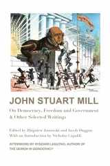 9781587314070-158731407X-John Stuart Mill: On Democracy, Freedom and Government & Other Selected Writings