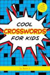 9781936140886-1936140888-Cool Crosswords for Kids: 74 Super Puzzles to Solve