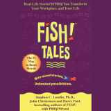 9781401396695-1401396690-Fish! Tales: Real-Life Stories to Help You transform Your Workplace and Your Life