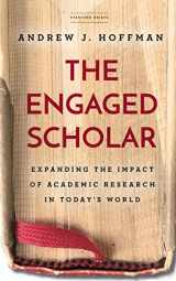 9781503614819-1503614816-The Engaged Scholar: Expanding the Impact of Academic Research in Today’s World