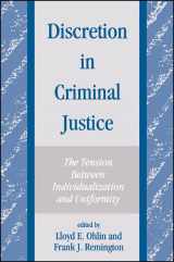 9780791415634-0791415635-Discretion in Criminal Justice: The Tension Between Individualization and Uniformity (S U N Y SERIES IN NEW DIRECTIONS IN CRIME AND JUSTICE STUDIES)