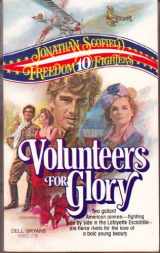 9780440094050-0440094054-Volunteers for Glory (Freedom Fighters, No 10)
