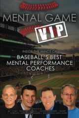 9780996936705-099693670X-Mental Game VIP: Inside the Minds of Baseball's Best Mental Performance Coaches