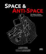9781941806777-1941806775-Space and Anti-Space: The Fabric of Place, City and Architecture