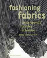9781904772415-1904772412-Fashioning Fabrics: Contemporary Textiles in Fashion