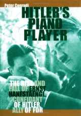 9780786712830-078671283X-Hitler's Piano Player: The Rise and Fall of Ernst Hanfstaengl, Confidante of Hitler, Ally of FDR