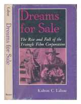 9780498076848-0498076849-Dreams for sale;: The rise and fall of the Triangle Film Corporation,