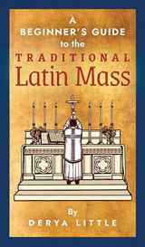 9781621384939-1621384934-A Beginner's Guide to the Traditional Latin Mass