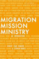 9781949625165-1949625168-Migration, Mission, and Ministry: An Introduction