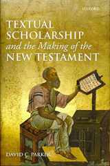 9780199657810-0199657815-Textual Scholarship and the Making of the New Testament